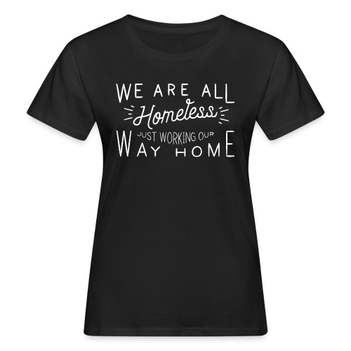 Homeless - Vrouwen Bio-T-shirt