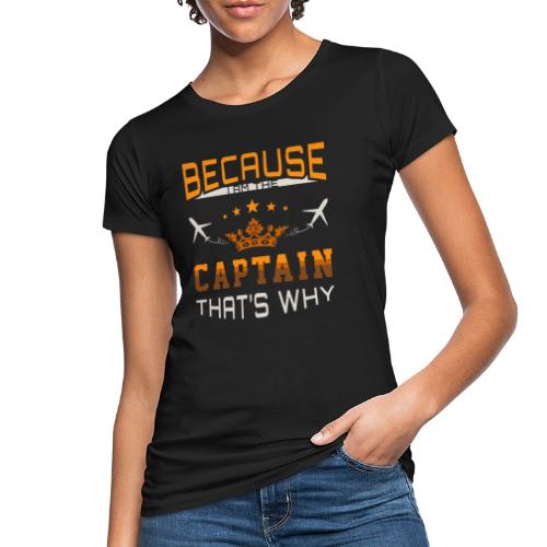 Because I am the captain - Camiseta ecológica mujer