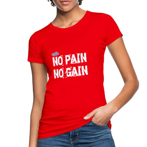 No Pain - No Gain - Ekologisk T-shirt dam