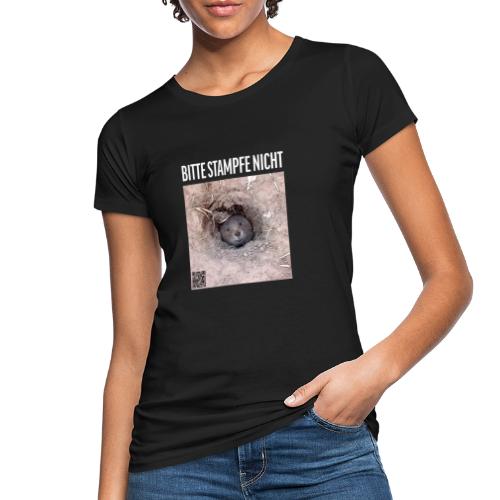 Bitte stampfe nicht - Frauen Bio-T-Shirt