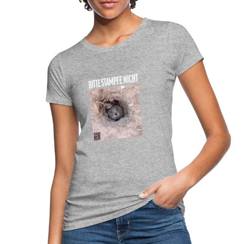 Bitte stampfe nicht - Frauen Bio-T-Shirt