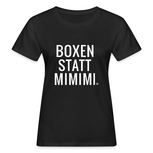 Boxen statt Mimimi® - weiß - Frauen Bio-T-Shirt