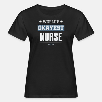 World's Okayest Nurse - Organic T-shirt for women