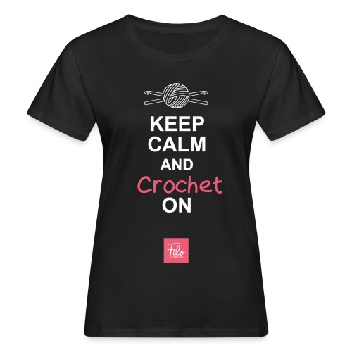 Keep calm and Crochet on - T-shirt ecologica da donna