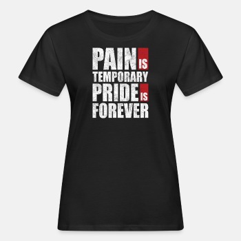 Pain is temporary pride is forever