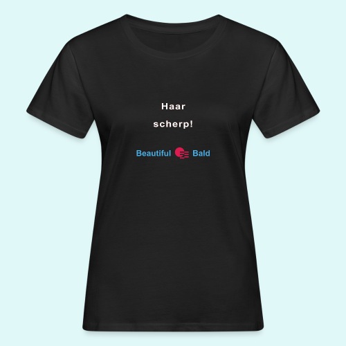 Haarscherp-w - Vrouwen Bio-T-shirt