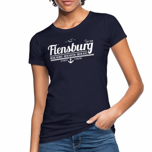 Flensburg - meine Heimat, mein Hafen, mein Kiez - Frauen Bio-T-Shirt