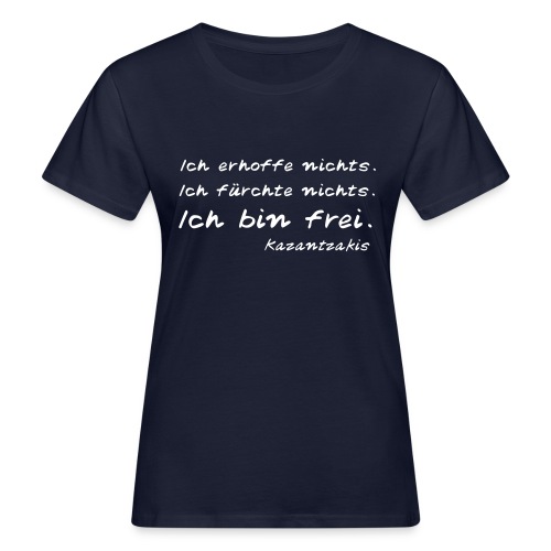 Kazantzakis - Ich bin frei! - Frauen Bio-T-Shirt