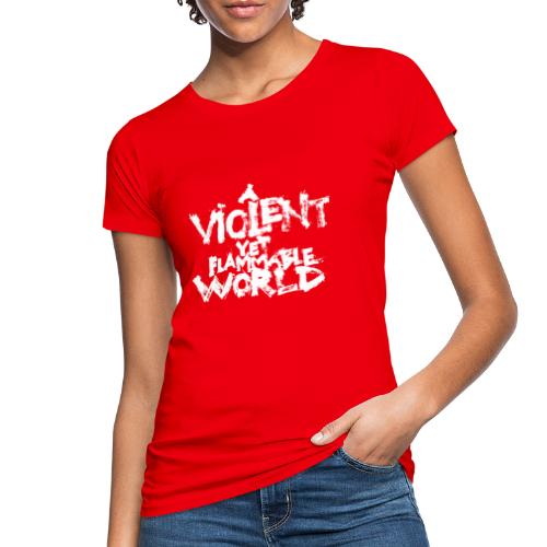 aViolentYetFlammableWorld - T-shirt ecologica da donna
