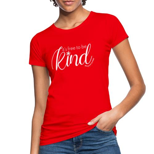 Amy's 'Free to be Kind' design (white txt) - Women's Organic T-Shirt