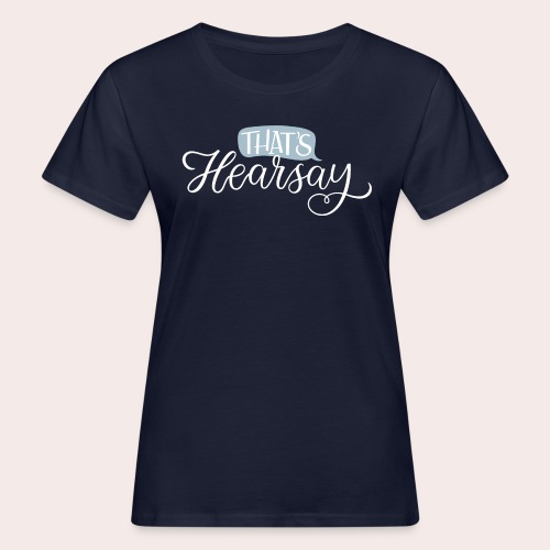 That's Hearsay White Lettering - Frauen Bio-T-Shirt