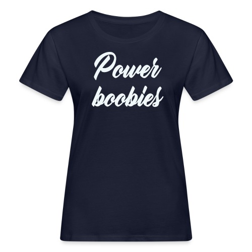 Power Boobies - T-shirt bio Femme