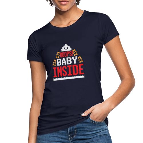 Ooops baby inside - Frauen Bio-T-Shirt
