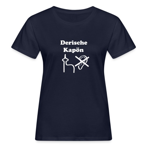 Derische Kapön - Frauen Bio-T-Shirt