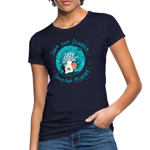Save our Oceans - Save our Planet - Korallen - Frauen Bio-T-Shirt