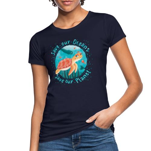 Save our Oceans - Save our Planet - Schildkröte - Frauen Bio-T-Shirt