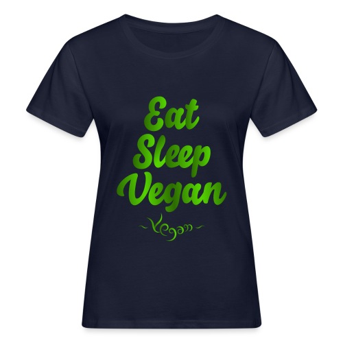 Eat Sleep Vegan - Naisten luonnonmukainen t-paita