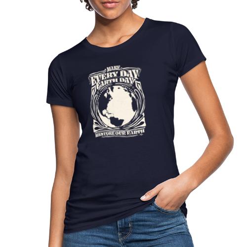 Make every day Earth Day WHITE - Ekologiczna koszulka damska