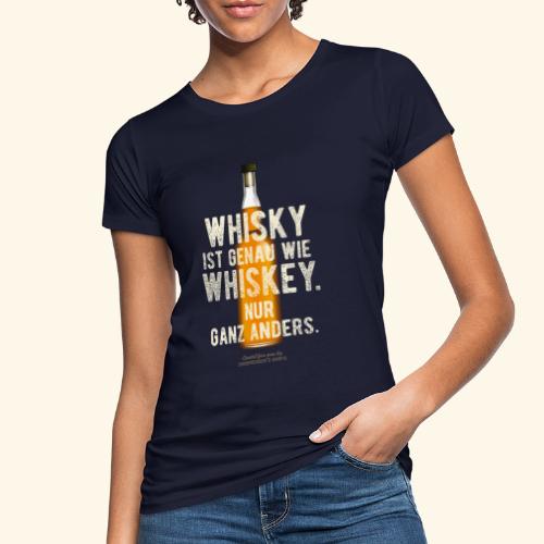 Whisky ist genau wie Whiskey - Frauen Bio-T-Shirt