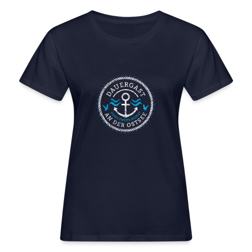 Ich bin Dauergast an der Ostsee - Frauen Bio-T-Shirt