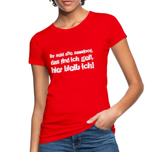 Saudoof ist geil. - Frauen Bio-T-Shirt