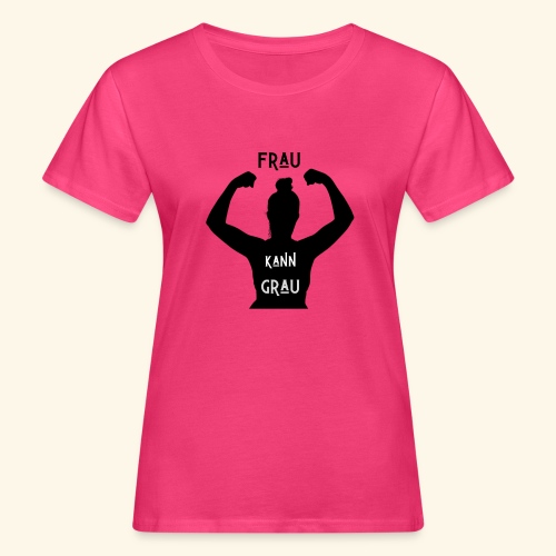 Frau kann grau - Frauen Bio-T-Shirt