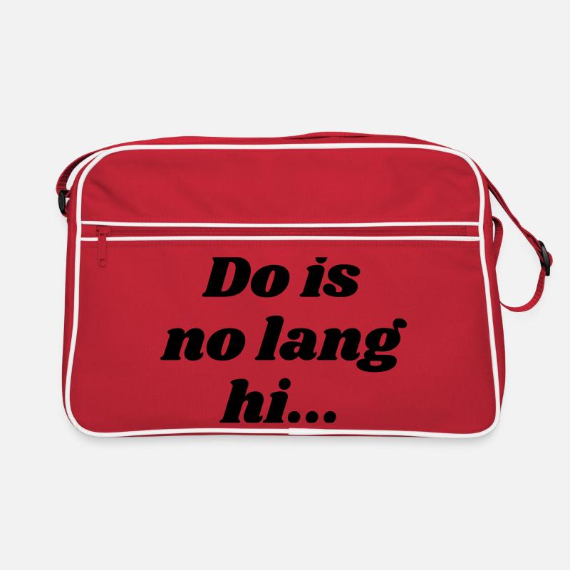 Do is no lang hi - bayrischer Spruch Retro Tasche