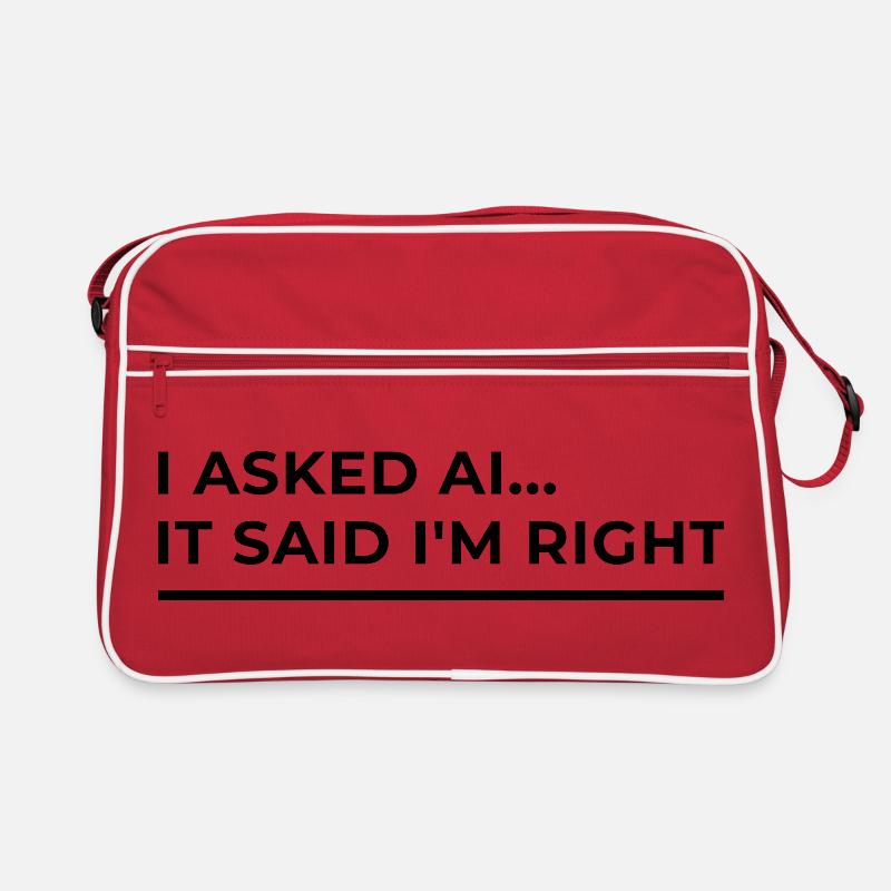 AI has confirmed: I'm right – Funny design Retro Bag