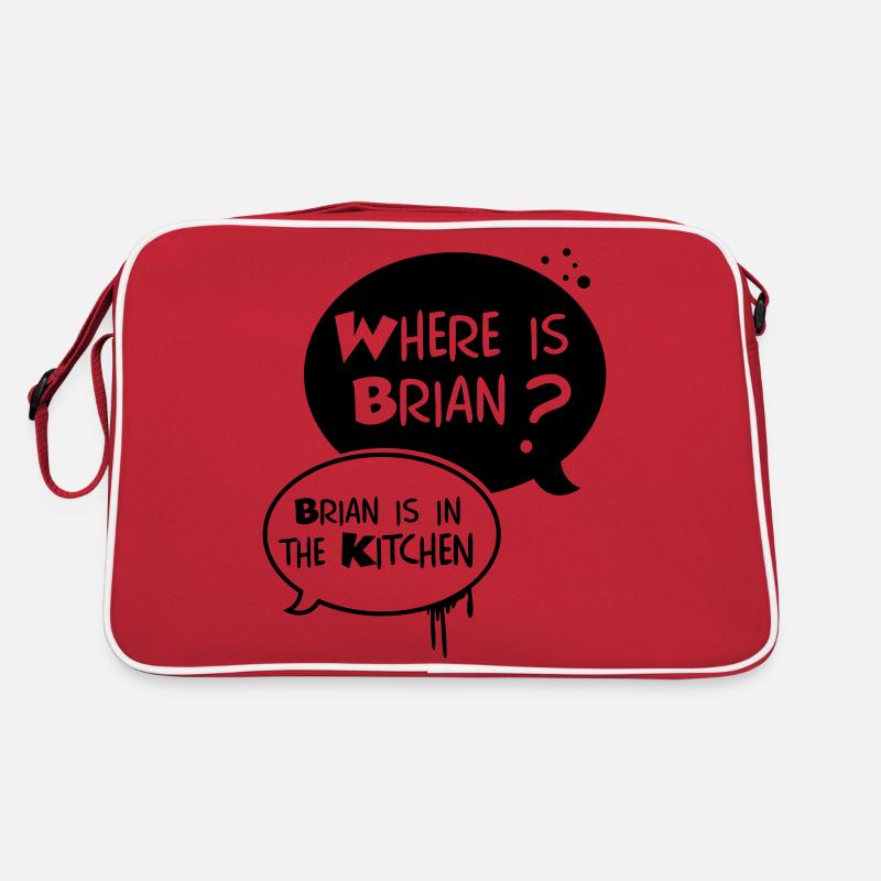 where is Brian ?, Brian is in the kitchen Sac Retro