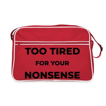 Too tired for your nonsense - Retro Bag - red/white - Front
