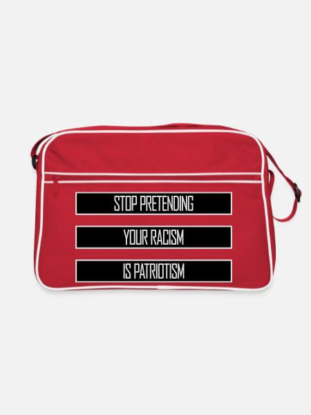 Stop Pretending Your Racism Is Patriotism Politik - Retro Tasche - Rot/Weiß - Vorne