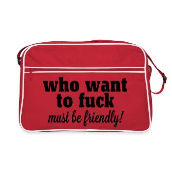 who want to fuck must be friendly - Retro Tasche - Rot/Weiß - Vorne