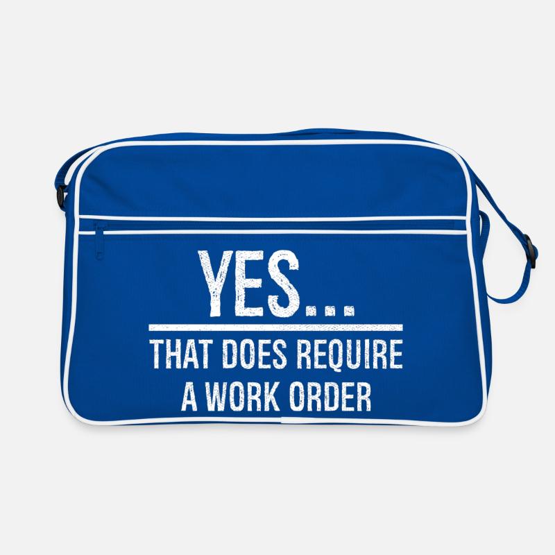 yes that does require a work order Retro Bag
