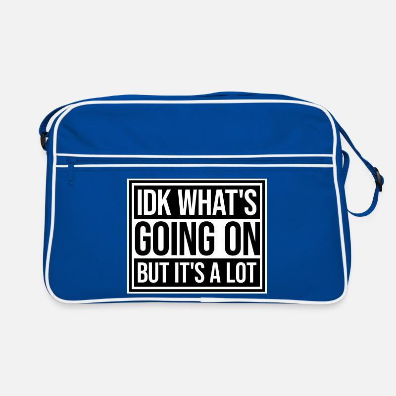 Idk What's Going On But It's A Lot Overwhelmed Retro Bag
