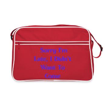 Sorry I’m Late, I Didn’t Want To Come | Funny Sarc - Retro Bag - red/white - Front