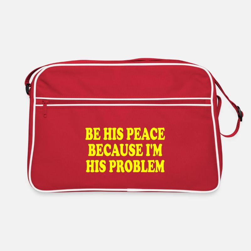 be his peace because im his problem Retro Bag