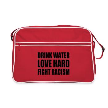 drink water love hard fight racism - Retro Bag - red/white - Front