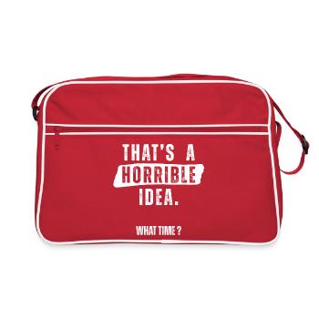 Thats a Horrible Idea What Time  - Retro Bag - red/white - Front
