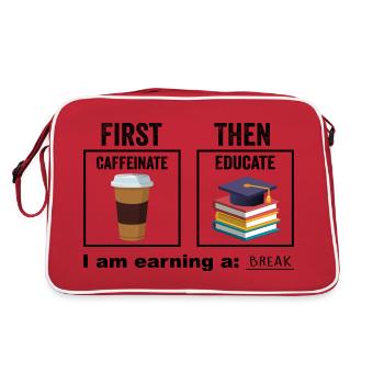 First Then Caffeinate Educate I Am Earning A Break - Retro Bag - red/white - Back