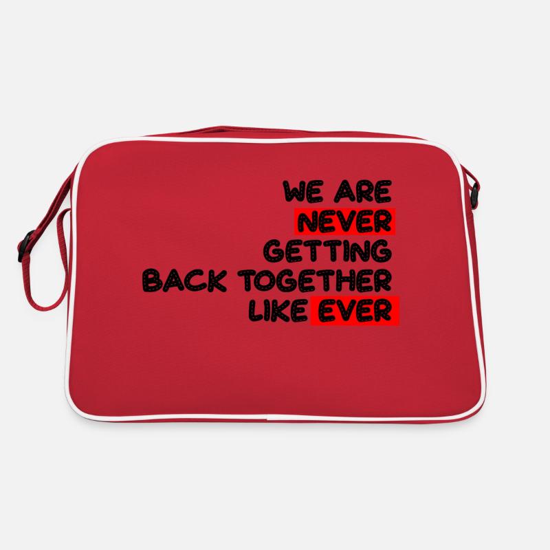 We are never coming Back together like ever Saying Retro Bag