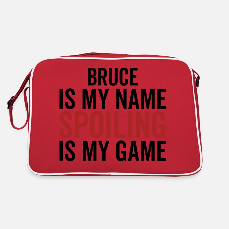 Bruce is My Name Spoiling is My Game Retro Bag