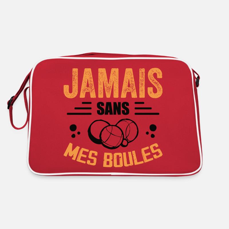 Jamais Sans Mes Boules - Cadeau Pétanque Sac Retro