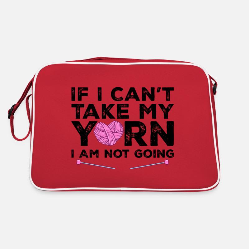 If I Can't Take My Yarn I Am Not Going - Knitting Sac Retro