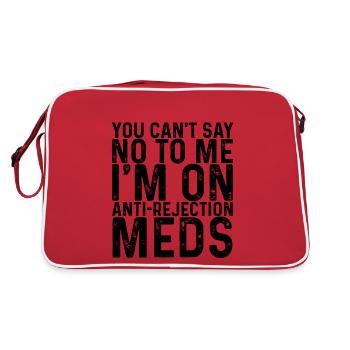 You Can't Say No To Me, I'm On Anti-Rejection Meds - Retro Bag - red/white - Back