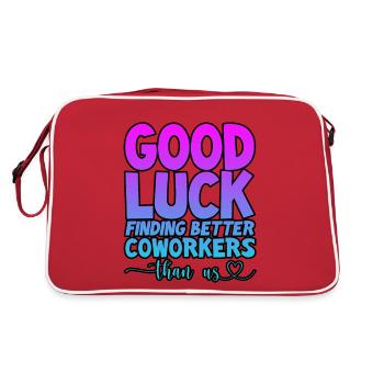Good Luck Finding Better Coworkers Than Us 4 - Retro Tasche - Rot/Weiß - Hinten