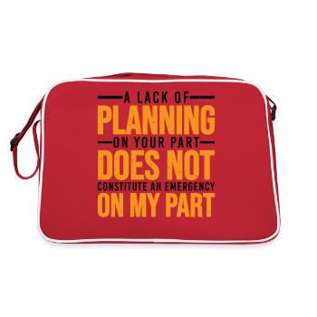 A Lack Of Planning On Your Part Does Not ... 30 - Retro Bag - red/white - Back
