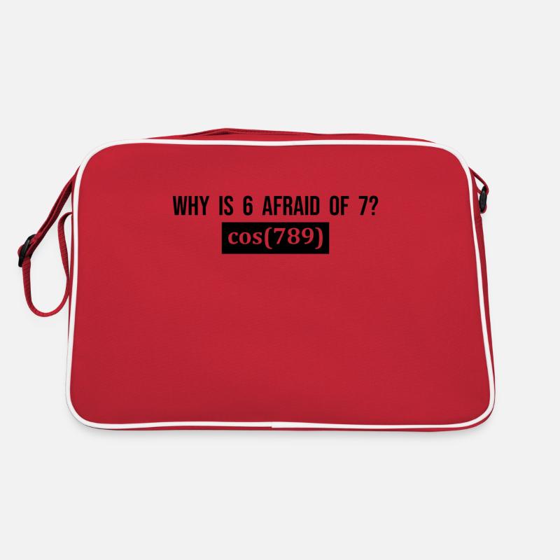 Why is 6 afraid of 7? - Funny Saying Mathematics Retro Bag