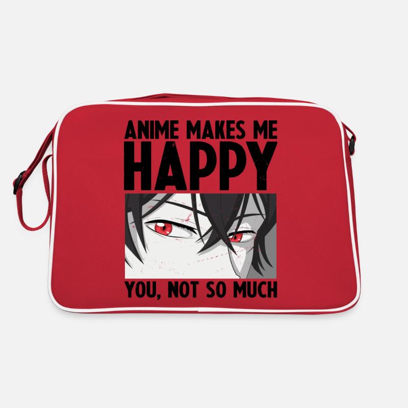 Anime Makes Me Happy You Not So Much Cute Anime Sac Retro