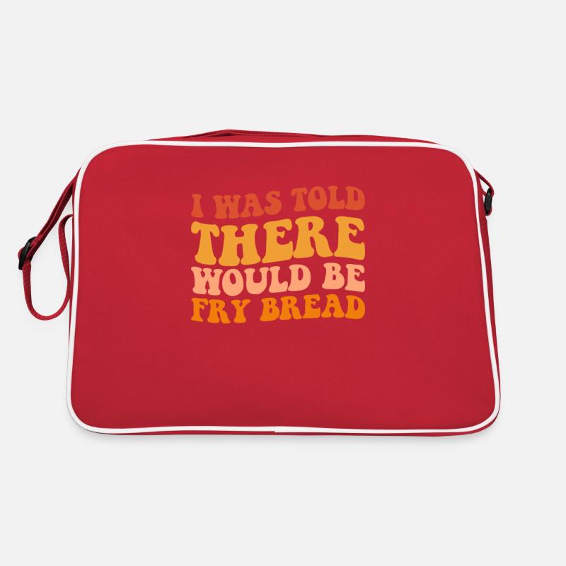 I was told there would be fry bread Funny Native A Retro Tasche