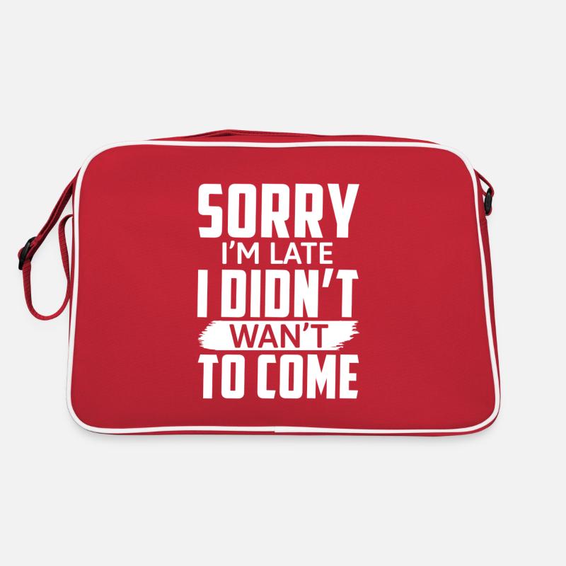 Sorry I'm Late Sarkastischer Spruch Retro Tasche
